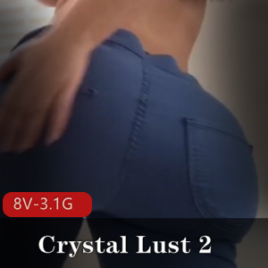 CrystalLust：逆天身材蜜桃臀自拍视频，时长一小时，P站大Y马